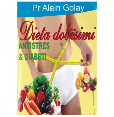 Pr Alain Golay - Dieta dobesimi, antistres & diabeti