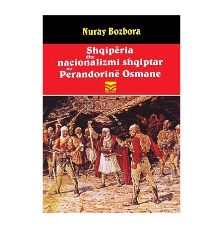 Shqipëria dhe nacionalizmi shqiptar në Perandorinë Osmane