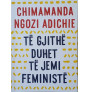 Te gjithe duhet te jene feministe